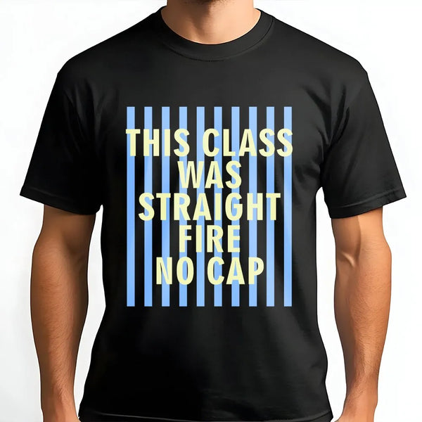 Straight Fire No Cap Shirt | Funny Student Slang Quote | Premium Cotton Tee | Gift for College Student