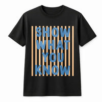 Show What You Know T-Shirt | Retro Striped Graphic Pullover | Soft Cotton-Blend Sweatshirt | Inspirational Teacher Gift
